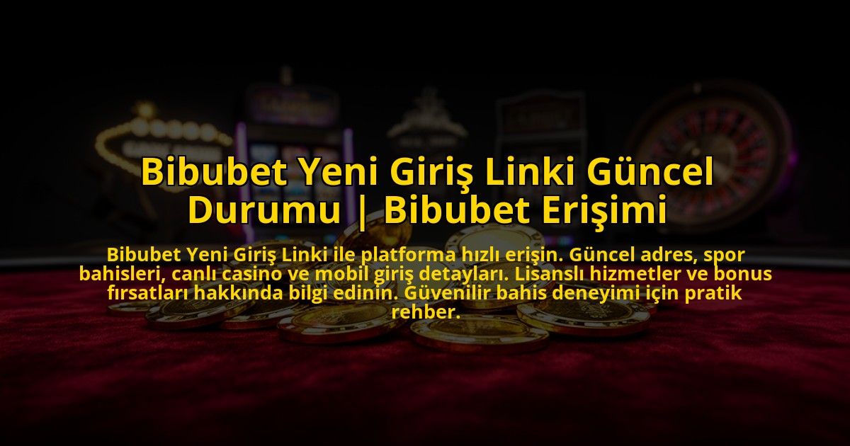 Bibubet-Yeni-Giris-Linki-Guncel-Durumu-Bibubet-Erisimi-overlay-1769819918.jpg