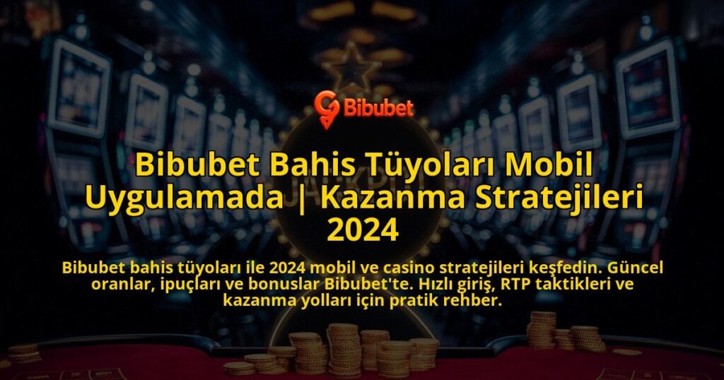 Bibubet-Bahis-Tuyolari-Mobil-Uygulamada-Kazanma-Stratejileri-2024-overlay-1771781860.jpg